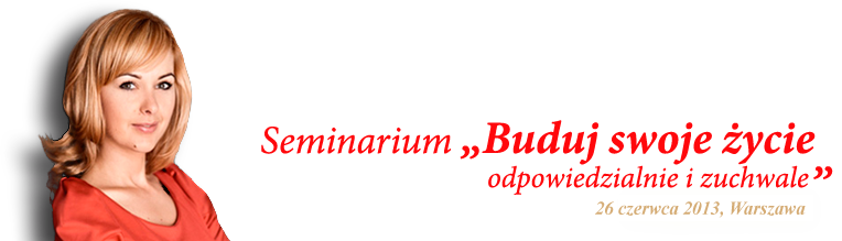 SEMINARIUM: "Buduj swoje życie odpowiedzialnie i zuchwale"